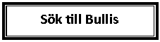 Text Box: Sk till Bullis